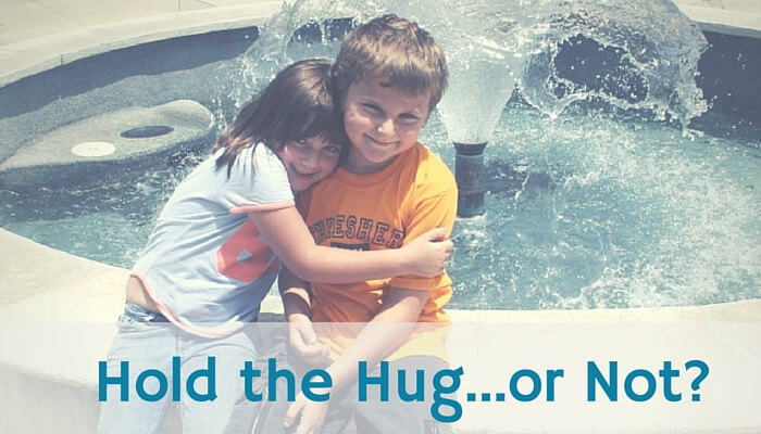 Hold the Hug...or Not?